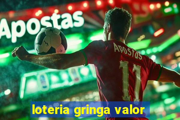 loteria gringa valor